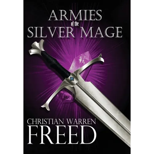 Armies of the Silver Mage - Hardcover