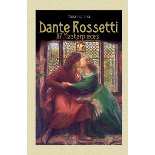 Dante Rossetti: 117 Masterpieces - Paperback