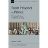 From Prisoner to Prince: The Joseph Story in Biblical Theology Volume 59 - Paperback