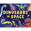 Dinosaurs in Space - Hardcover