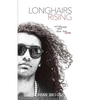 Longhairs Rising: Wild Ones Who Die for Love - Paperback