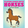 Playing Games with Horses Activity Book - Paperback