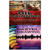 Oil Painting & Pastel Drawing: 1-2-3 Easy Techniques to Mastering Oil Painting! & 1-2-3 Easy Techniques to Mastering Pastel Drawing! - Paperback