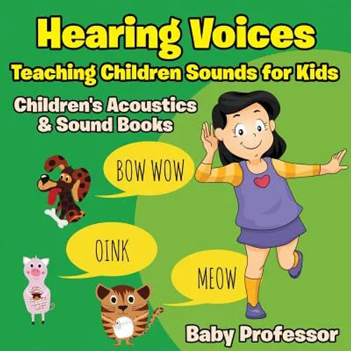 Hearing Voices - Teaching Children Sounds for Kids - Children's Acoustics & Sound Books - Paperback
