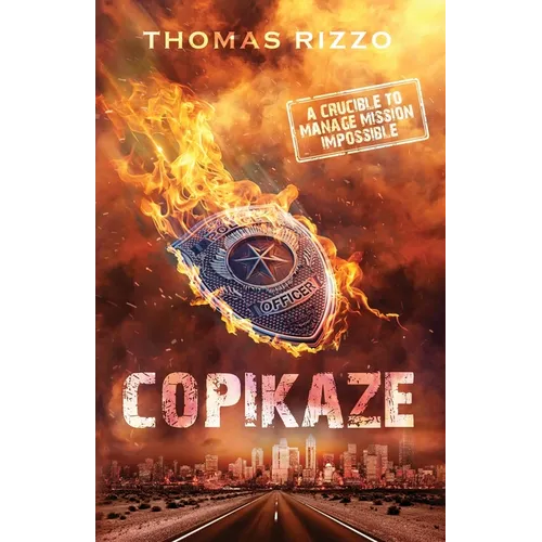 Copikaze: A Crucible to Manage Mission Impossible - Paperback