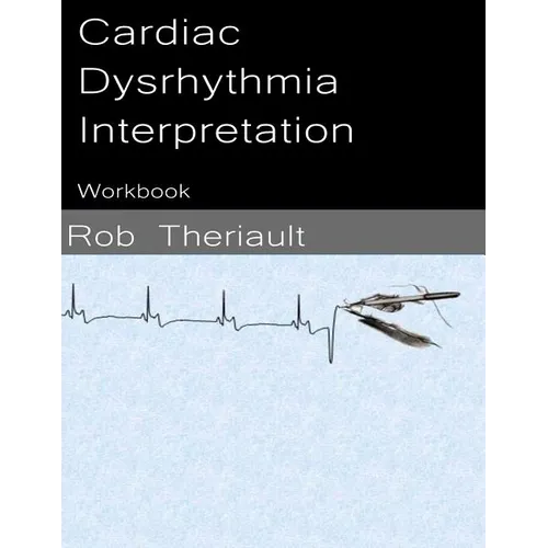 Cardiac Dysrhythmia Interpretation: Workbook - Paperback