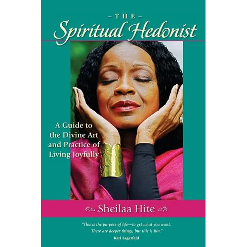 The Spiritual Hedonist: A Guide to the Divine Art of Living Joyfully - Paperback