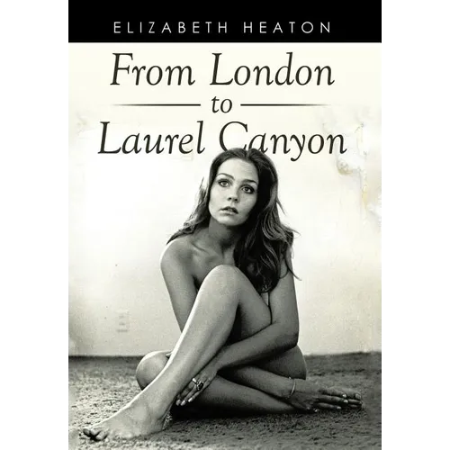 From London to Laurel Canyon - Hardcover