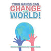 Your Hands Can Change the World! - Paperback