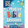 Top 50 Creative Bible Lessons Preschool: Fun Activities for Preschoolers - Paperback