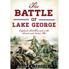 The Battle of Lake George: England's First Triumph in the French and Indian War - Paperback