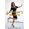 A Woman'$ Worth: 7 Key Essentials to Financial Independence - Paperback