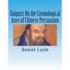 Guiguzi: On the Cosmological Axes of Chinese Persuasion: [Paperback Dissertation Reprint] - Paperback