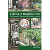 5 Acres & A Dream The Book: The Challenges of Establishing a Self-Sufficient Homestead - Paperback