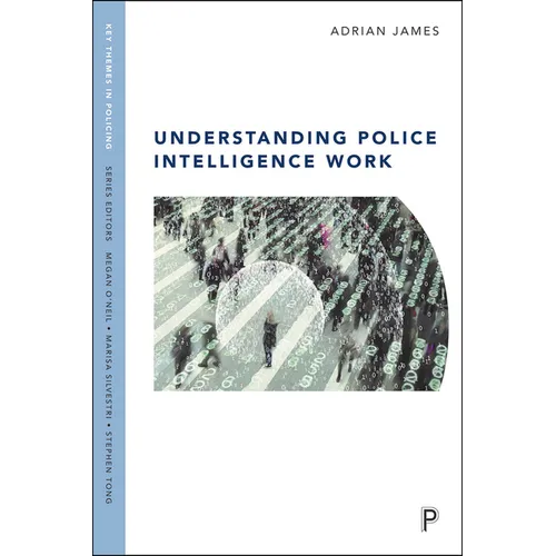 Understanding Police Intelligence Work - Paperback