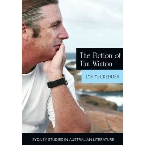 The Fiction of Tim Winton: Earthed and Sacred - Paperback