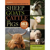 Storey's Illustrated Breed Guide to Sheep, Goats, Cattle and Pigs: 163 Breeds from Common to Rare - Paperback