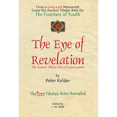 The Eye of Revelation: The Ancient Tibetan Rites of Rejuvenation - Hardcover