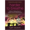 Harder to Breathe: A Memoir of Making Maroon 5, Losing It All, and Finding Recovery - Hardcover