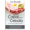 Quitando capas de la cebolla.: El camino de la mente al corazon. - Paperback