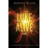Luke Alive Volume 1: 13 sermons based on the Gospel of Luke - Paperback