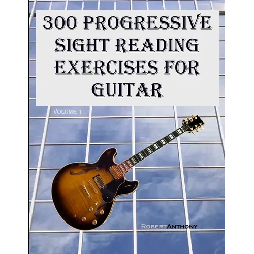300 Progressive Sight Reading Exercises for Guitar - Paperback