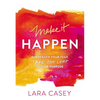 The Make It Happen: Surrender Your Fear. Take the Leap. Live on Purpose. - Paperback