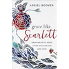 Grace Like Scarlett: Grieving with Hope After Miscarriage and Loss - Paperback