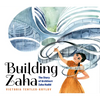 Building Zaha: The Story of Architect Zaha Hadid - Hardcover