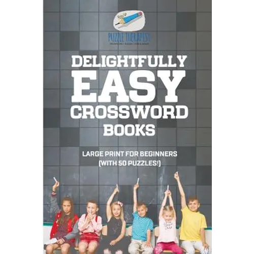 Delightfully Easy Crossword Books Large Print for Beginners (with 50 puzzles!) - Paperback