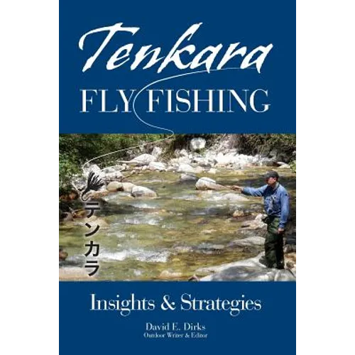 Tenkara Fly Fishing: Insights & Strategies - Paperback