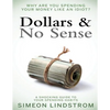 Dollars & No Sense: Why Are You Spending Your Money Like An Idiot?: Budgeting, Budgeting for Beginners, How to Save Money, Money Managemen - Paperback