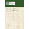 The Oral Ethos of the Early Church - Paperback