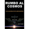 Rumbo al Cosmos: Los secretos de la astronáutica - Paperback