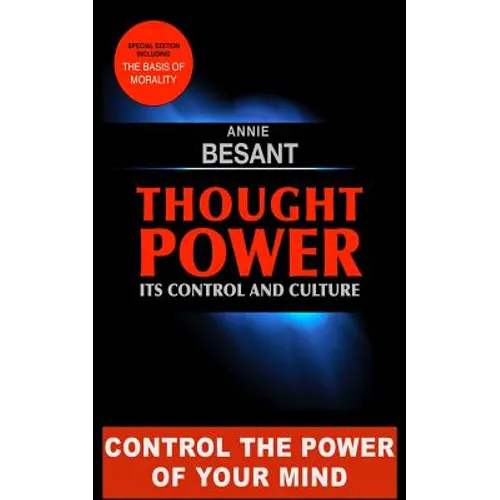Thought Power. Its control and Culture.: Special Edition including "The Basis of Morality" - Paperback