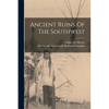 Ancient Ruins Of The Southwest - Paperback