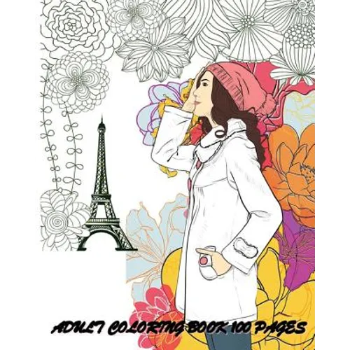 Adult Coloring Book: 100 Pages: Fashion Classy Chic Design & Women Sketches - Paperback