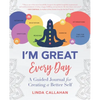 I'M GREAT Every Day: A Guided Journal for Creating a Better Self - Paperback