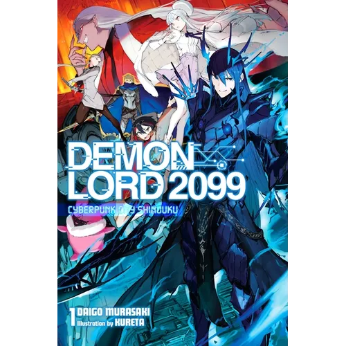 Demon Lord 2099, Vol. 1 (Light Novel): Cyberpunk City Shinjuku - Paperback