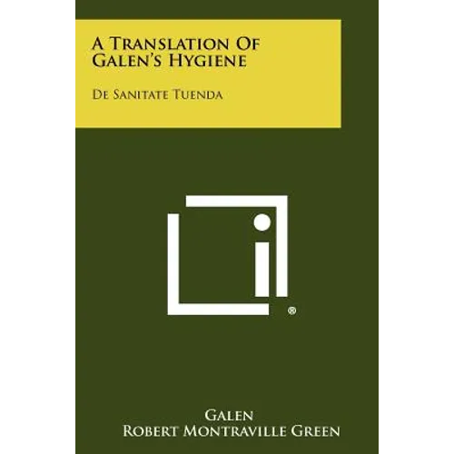 A Translation Of Galen's Hygiene: De Sanitate Tuenda - Paperback