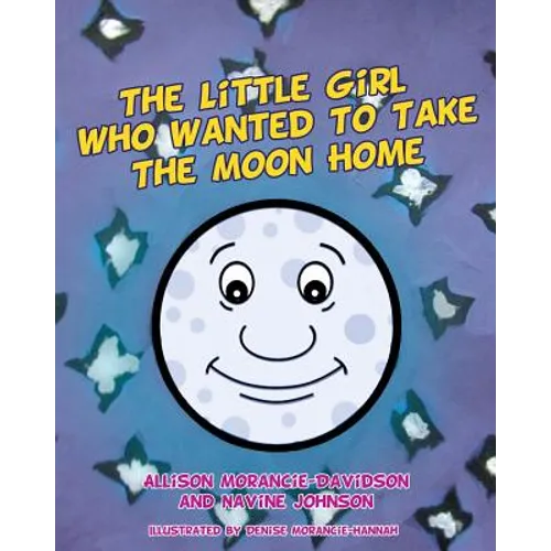 The Little Girl Who Wanted To Take The Moon Home - Paperback