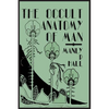 The Occult Anatomy of Man; To Which Is Added a Treatise on Occult Masonry - Paperback