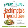 The Everything Guide to Hashimoto's Thyroiditis: A Healing Plan for Managing Symptoms Naturally - Paperback