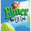 Elmer The Elf Owl - Hardcover