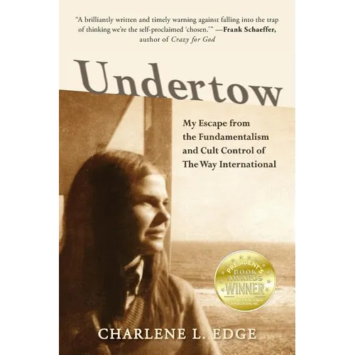 Undertow: My Escape from the Fundamentalism and Cult Control of The Way International - Paperback