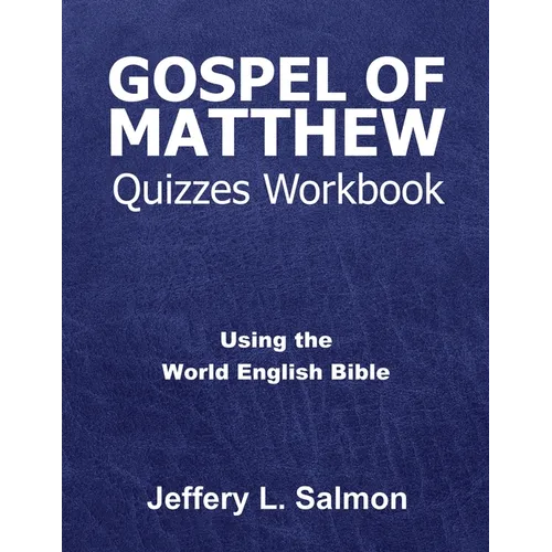 Gospel of Matthew Quizzes Workbook: Using the World English Bible - Paperback