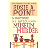The Incorruptible Ivy Jackson and the Museum Murder: An Amateur Sleuth Cozy Mystery - Paperback
