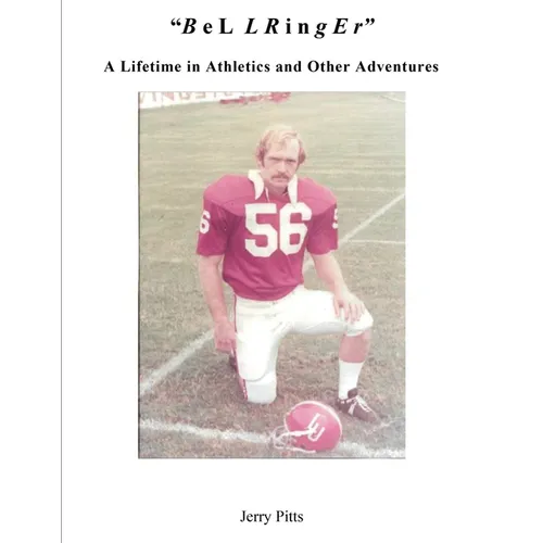 "B e L L R i n g E r": A Lifetime in Athletics and Other Adventures - Paperback