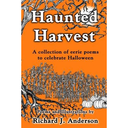 Haunted Harvest: a collection of eerie poems to celebrate Halloween - Paperback
