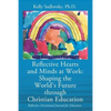 Reflective Hearts and Minds at Work: Shaping the World's Future through Christian Education: Reflective Devotional Journal for Educators - Paperback